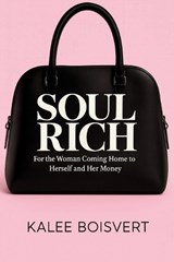 Soul Rich - Kalee Boisvert - 9781069649522