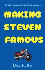 Making Steven Famous - Dave Walker - 9781069682802