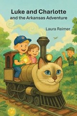Luke and Charlotte and the Arkansas Adventure - Laura E Reimer - 9781069771407