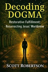 Decoding Dogma - Scott Robertson - 9781069819451