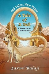 A Tale of a Tail - A Simple Curve, A Difficult Task - Laxmi Balaji - 9781069874047
