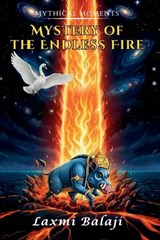 Mystery of the Endless Fire - Laxmi Balaji - 9781069874078