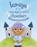 Tamaya et les courageux petits chevaliers - Sally Zain - 9781069887511