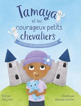 Tamaya et les courageux petits chevaliers - Sally Zain - 9781069887535