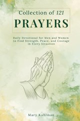 Collection of 121 Prayers - M A R Y K U H L M a N - 9781069898470