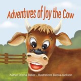 Adventures of Joy the Cow - Donna Baker - 9781069949608