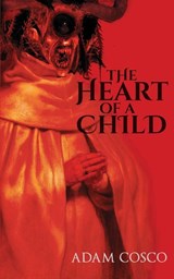 The Heart of a Child - Adam Cosco - 9781069999320