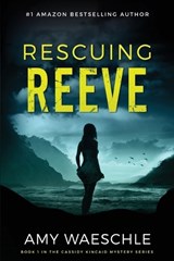 Rescuing Reeve - Amy Waeschle - 9781070174020