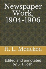 Newspaper Work, 1904-1906 - Professor H L Mencken - 9781071242964