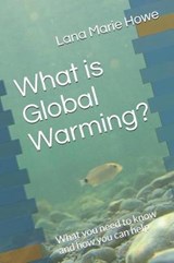 What is Global Warming? - Lana Marie Howe - 9781071271162