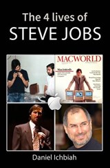 The Four Lives of Steve Jobs - Daniel Ichbiah - 9781071533581