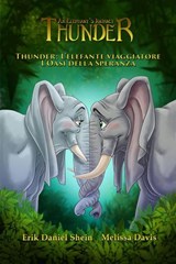 Thunder: L'elefante viaggiatore - L'Oasi della Speranza - Erik Daniel Shein - 9781071543757