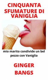 Cinquanta Sfumature di Vaniglia - Ginger Bangs - 9781071544211