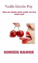 Vanille Kirsche Pop - Ginger Bangs - 9781071558836