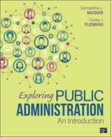 Exploring Public Administration: An Introduction - Samantha L. Mosier ; Casey J. Fleming - 9781071814420