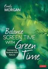 Balance Screen Time With Green Time - Emily Morgan - 9781071912201