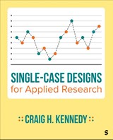 Single-Case Designs for Applied Research - Craig H. Kennedy - 9781071915981