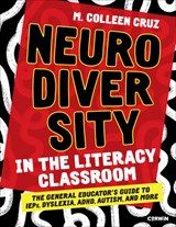 Neurodiversity in the Literacy Classroom - M. Colleen Cruz - 9781071952870