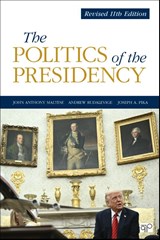 The Politics of the Presidency - John Anthony Maltese ; Andrew Rudalevige ; Joseph A. Pika - 9781071985410
