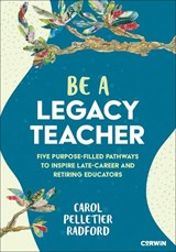 Be a Legacy Teacher - Carol Pelletier Radford - 9781071990216