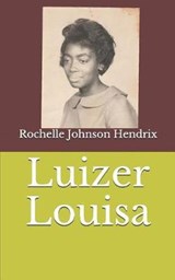 Luizer Louisa - Rochelle Johnson Hendrix - 9781072282556