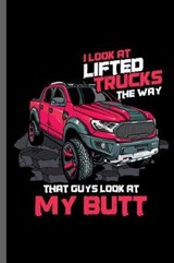 I look at lifted trucks the way that guys Look at my Butt - Carl Thomas - 9781072416524