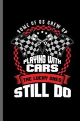 Some of us grew up Playing with cars the lucky ones still do - Carl Thomas - 9781072416784