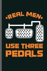 Real men use three Pedals - Carl Thomas - 9781072416791