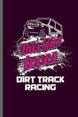 This girl Loves dirt track racing - Carl Thomas - 9781072416845