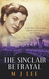 The Sinclair Betrayal: A Jayne Sinclair Genealogical Mystery - LEE,  M. J. - 9781072444749