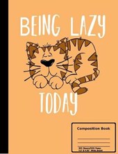 Being Lazy Today Composition Notebook