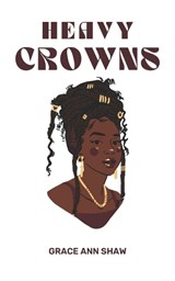 Heavy Crowns - Grace Ann Shaw - 9781073108954