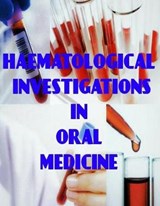 Haematological Investigations in Oral Medicine - Shesha Prasad Dr ; Anuradha Pai Dr ; Ruchika Nerurkar Arunkumar Nerurkar Dr - 9781073703340