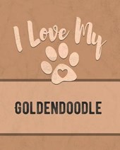 I Love My Goldendoodle