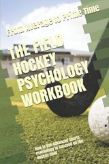 The Field Hockey Psychology Workbook - Danny Uribe Masep - 9781075202230