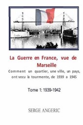 La Guerre en France, vue de Marseille.