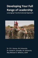 Developing Your Full Range of Leadership - Fil J Arenas ; Daniel a Connelly ; Michael D Williams - 9781077340459