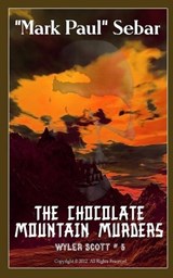 The Chocolate Mountain Murders - Mark Paul Sebar - 9781077689961
