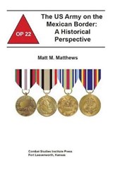 The US Army on the Mexican Border - Matt M Matthews - 9781078050012
