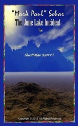 The June Lake Incident - Mark Paul Sebar - 9781079160819