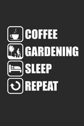 Coffee Gardening Sleep Repeat