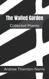 The Walled Garden - Andrew Thornton-Norris - 9781079722673