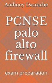 PCNSE palo alto firewall: exam preparation