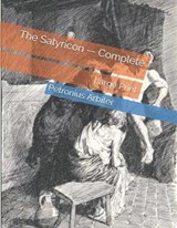 The Satyricon - Complete - Petronius Arbiter - 9781082393518