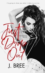Just Drop Out: Hannaford Prep Year One - J. Bree - 9781082509278