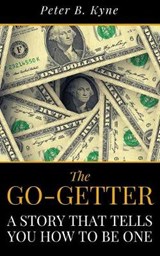 The Go-Getter: A Story That Tells You How To Be One - KYNE,  Peter B. - 9781086068535
