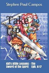 Take UP - Kids Bible Lessons - Stephen Paul Campos - 9781087395654
