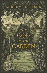 The God of the Garden - Andrew Peterson - 9781087736952