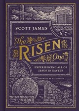 The Risen One: Experiencing All of Jesus in Easter - JAMES,  Scott - 9781087750392