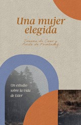 Una Mujer Elegida: Un Estudio Sobre La Vida de Ester - Karla de Fernández - 9781087754352